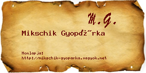 Mikschik Gyopárka névjegykártya